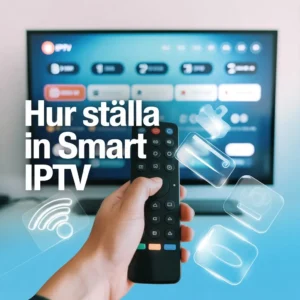 hur ställa in smart iptv