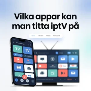 vilka appar kan man titta iptv på