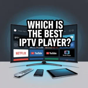 which is the best iptv player